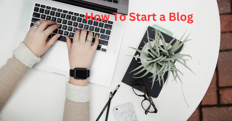 How To Start a Blog